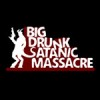 BDSM: Big Drunk Satanic Massacre